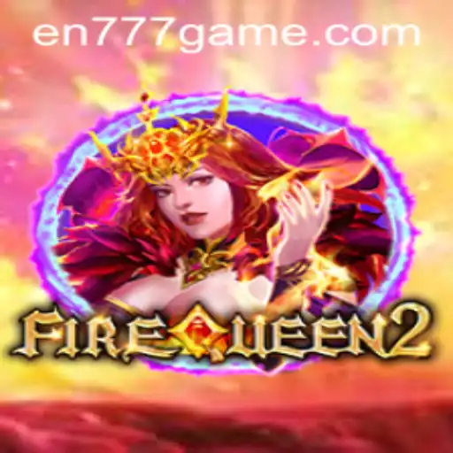FireQueen2: A Deep Dive into the Enchanting World of En777